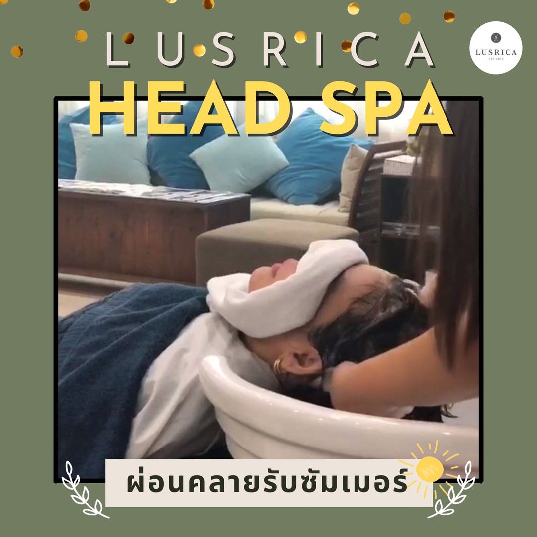 ️ร้อนนี้อยากหากิจกรรมช่วย Relax? วันหยุดสุดสัปดาห์นี้ลองมาทำ Head Spa ที่ Lusrica ดูสิ️  เรามีคอร์ส Head Spa สุดผ่อนคลายให้เลือกถึง 4 คอร์ส️  Lusrica Signature Head Spa สปาดั้งเดิมของทางร้านที่มีแชมพูและทรีตเม้นท์หลากหลายให้คุณได้เลือก  Deep Head Spa สปาที่ใช้แชมพูดีท็อกซ์พร้อมสครับเพื่อขจัดสิ่งสกปรกออกจากหนังศรีษะ หมดปัญหาเรื่อง PM 2