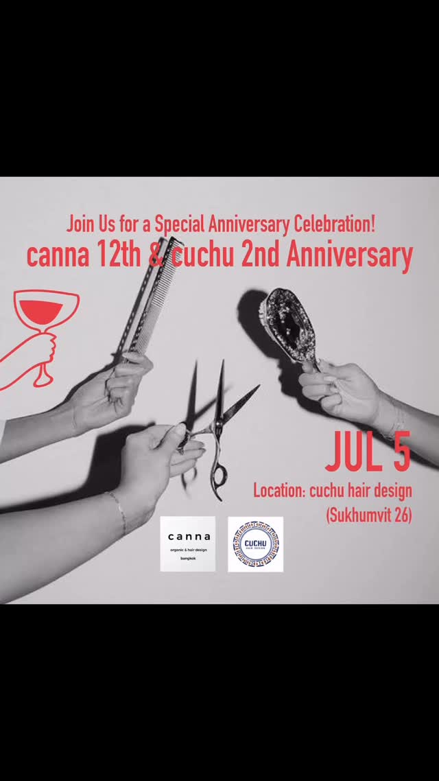 Thank you always for your support!
We are excited to celebrate with our big sister hair salon 「canna」 12 years and 「cuchu」 2 year’s anniversary  Whether you’re a regular or it’s your first time, we’d love to have you join us!  Light snacks
️ Hair donation (by reservation)
🧴 Scalp checkups (with a free organic shampoo!)
🛍 Flea market & more  If you’re interested in hair donation, feel free to contact us!  Date: Saturday, July 5th
・Hair Donation: 9:30 AM / 11:00 AM
・Party: 2:00 PM – 4:00 PM  Location: CUCHU Hair Design (Sukhumvit 26)